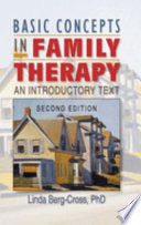 Basic concepts in family therapy : an introductory text /