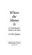 Where the money is : a fund raiser's guide to the rich /