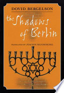 The shadows of Berlin : the Berlin stories of Dovid Bergelson /