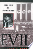 The banality of evil : Hannah Arendt and "the final solution" /
