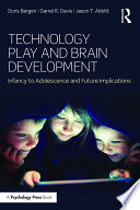Technology play and brain development : infancy to adolescence and future implications /