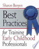 Best practices for training early childhood professionals /