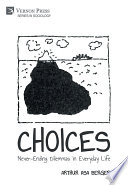 Choices : never-ending dilemmas in everyday life /