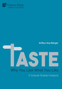 Taste : why you like what you like,  a cultural studies analysis /
