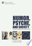 Humor, psyche, and society : a socio-semiotic analysis /