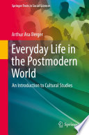 Everyday Life in the Postmodern World : An Introduction to Cultural Studies /