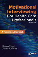 Motivational interviewing for health care professionals : a sensible approach /