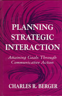 Planning strategic interaction : [attaining goals through communicative action] /