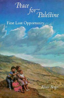 Peace for Palestine : first lost opportunity /