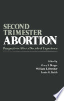 Second-Trimester Abortion : Perspectives After a Decade of Experience /