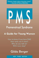 PMS, premenstrual syndrome : a guide for young women /