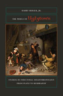 The perils of uglytown : studies in structural misanthropology from Plato to Rembrandt /