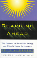 Charging ahead : the business of renewable energy and what it means for America /