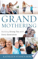 Grandmothering : building strong ties with every generation /