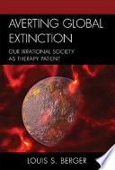 Averting global extinction : our irrational society as therapy patient /