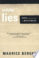 White lies : race and the myths of whiteness /