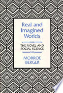 Real and imagined worlds : the novel and social science /