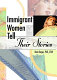 Immigrant women tell their stories /