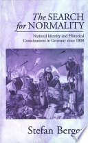 The search for normality : national identity and historical consciousness in Germany since 1800 /