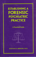 Establishing a forensic psychiatric practice : a practical guide /