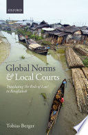 Global norms and local courts : translating the rule of law in Bangladesh /