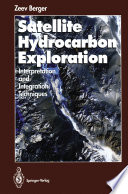 Satellite Hydrocarbon Exploration : Interpretation and Integration Techniques /