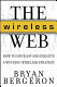 The wireless Web : how to develop and execute a winning wireless strategy /