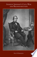 Andrew Johnson's Civil War and Reconstruction /