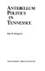 Antebellum politics in Tennessee /