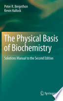 The physical basis of biochemistry : solutions manual to the second edition /
