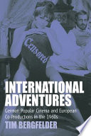 International adventures : German popular cinema and European co-productions in the 1960s /