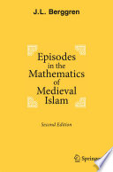 Episodes in the mathematics of medieval Islam /