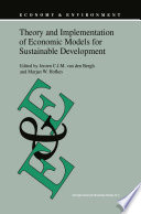 Theory and Implementation of Economic Models for Sustainable Development /