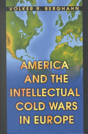 America and the intellectual cold wars in Europe : Shepard Stone between philanthropy, academy, and diplomacy /
