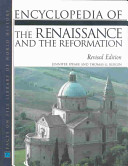 Encyclopedia of the Renaissance and the Reformation /