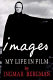 Images : my life in film /