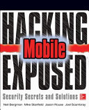 Hacking exposed mobile : mobile security secrets & solutions /