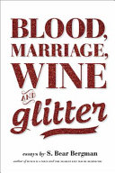 Blood, marriage, wine and glitter /