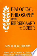Dialogical philosophy from Kierkegaard to Buber /