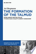 The formation of the Talmud : scholarship and politics in Yitzhak Isaac Halevy's Dorot harishonim /