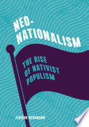 Neo-Nationalism : The Rise of Nativist Populism /