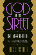 God in the street : New York writing from the penny press to Melville /