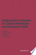 Radioactive Isotopes in Clinical Medicine and Research XXIII /