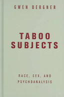 Taboo subjects : race, sex, and psychoanalysis /