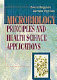 Microbiology : principles and health science applications /