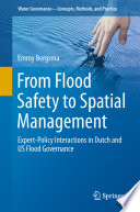 From Flood Safety to Spatial Management : Expert-Policy Interactions in Dutch and US Flood Governance /