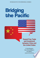 Bridging the Pacific : toward free trade and investment between China and the United States /