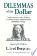 Dilemmas of the dollar : the economics and politics of United States international monetary policy /