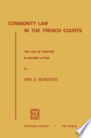 Community law in the French courts : the law of treaties in modern attire /