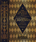 The archive of magic : the film wizardry of Fantastic beasts: the crimes of Grindelwald /